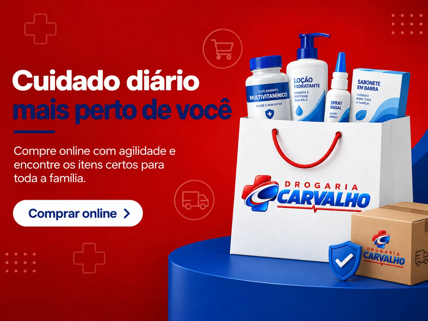 Cuidado diário mais perto de você — compre online com agilidade.